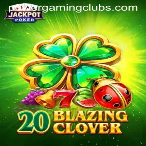 20BlazingClover: A Fresh Addition to POWERGAMING Casino